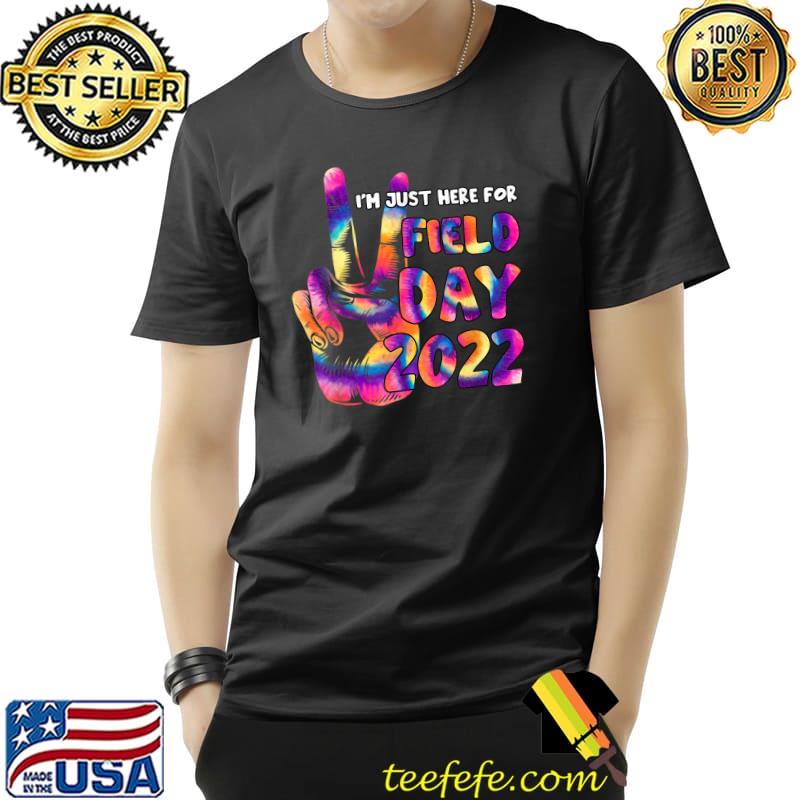 School Field Day Teacher I'm Just Here For Field Day 2022 T-Shirt Unisex School Field Day Teacher I'm Just Here For Field Day 2022 T-Shirt Unisex
