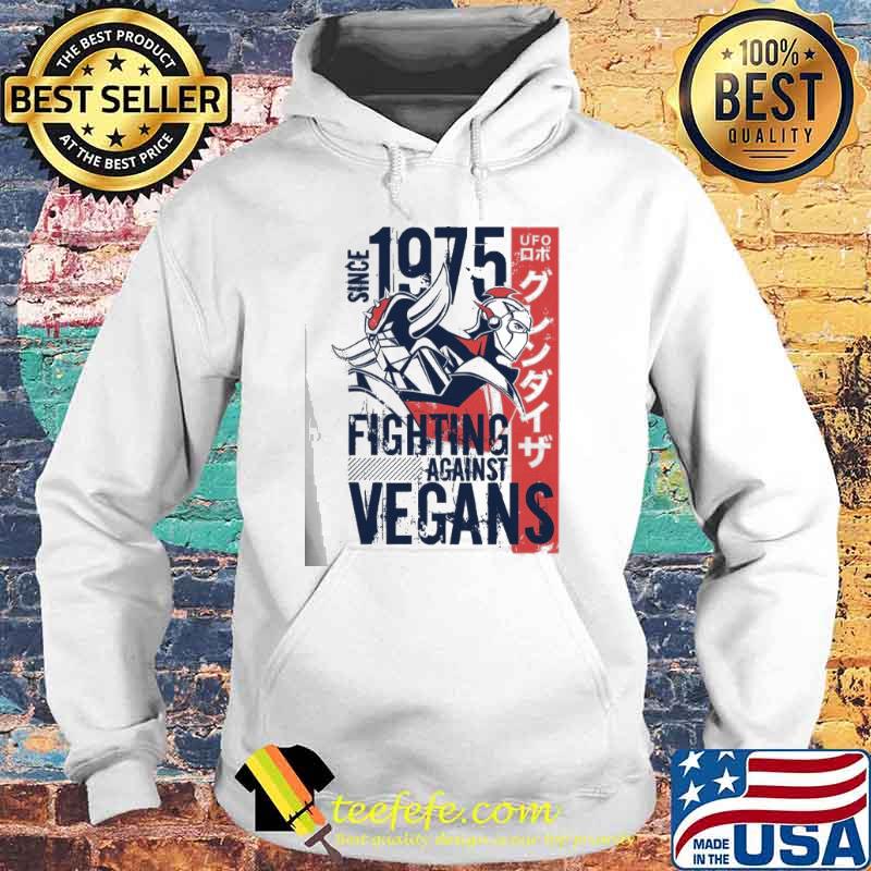 Since 1975 fighting againt grendizer vegan Hoodie Since 1975 fighting againt grendizer vegan Hoodie