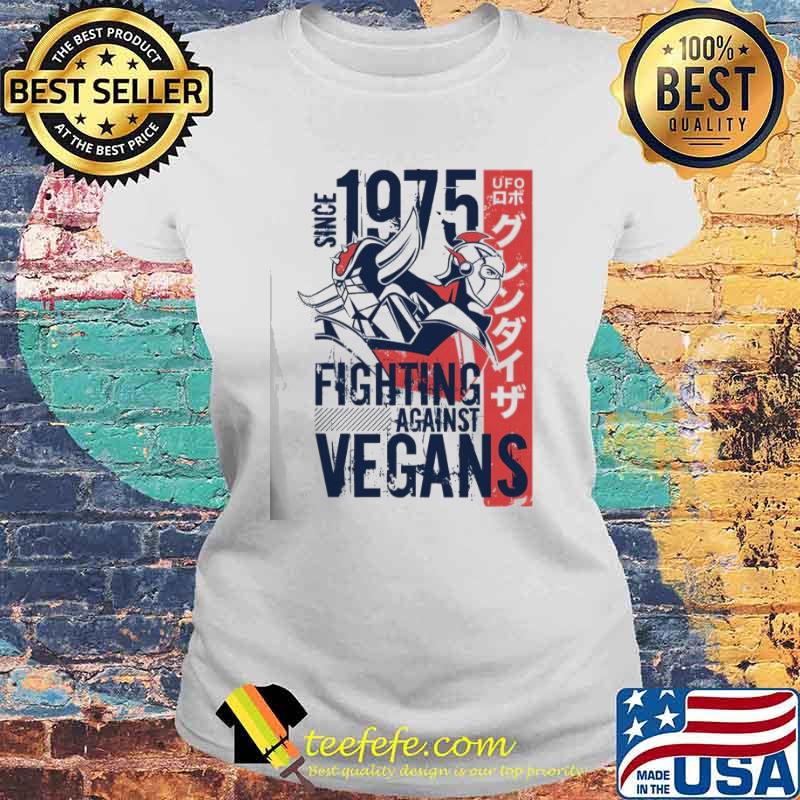 Since 1975 fighting againt grendizer vegan Laides tee Since 1975 fighting againt grendizer vegan Laides tee