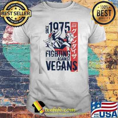 Since 1975 fighting againt grendizer vegan shirt