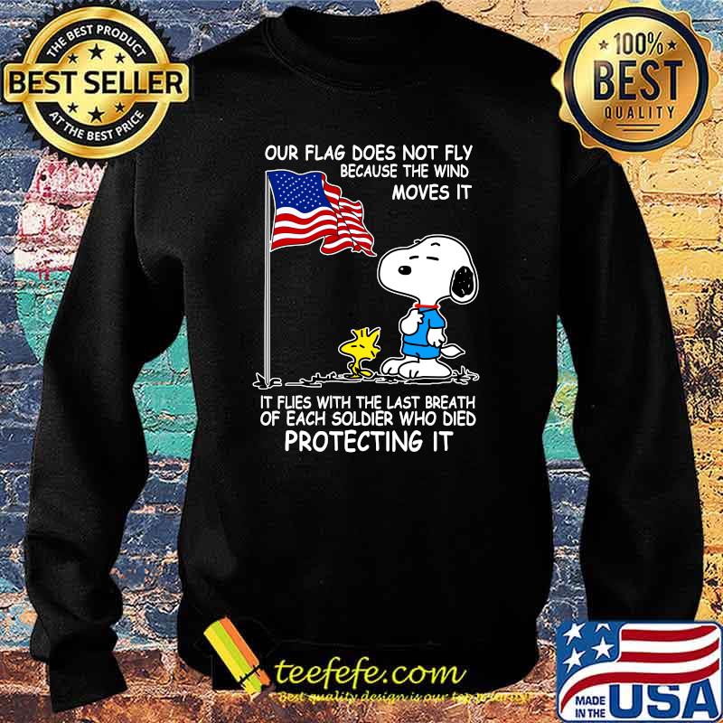 Snoopy and woodstock our flag does not fly because the wind moves it flies with the last breath of each soldier who died protecting it independence day Sweater Snoopy and woodstock our flag does not fly because the wind moves it flies with the last breath of each soldier who died protecting it independence day Sweater