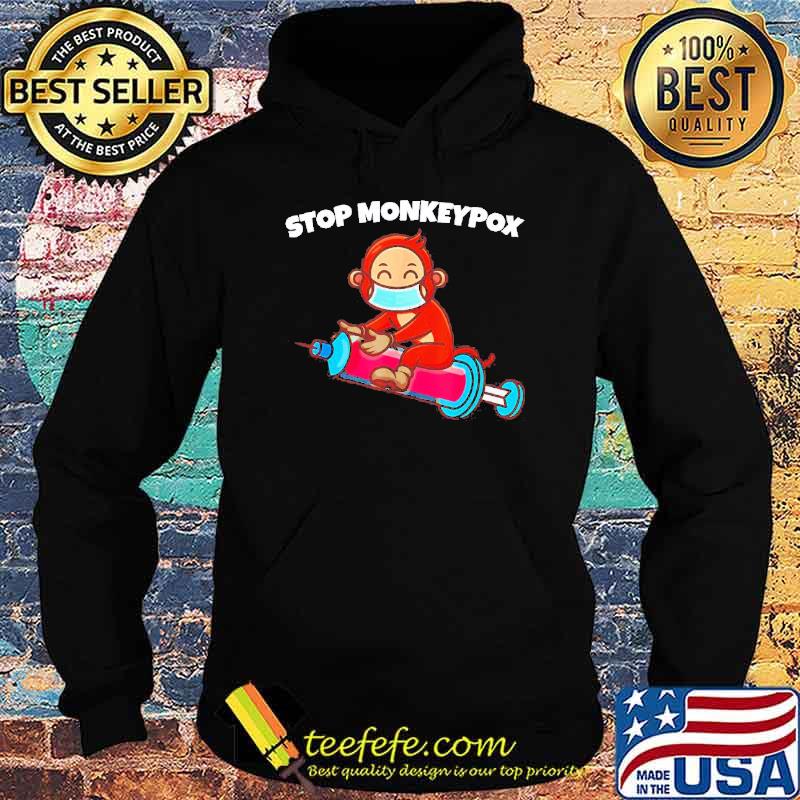 Stop Monkeypox 2022 Hoodie Stop Monkeypox 2022 Hoodie