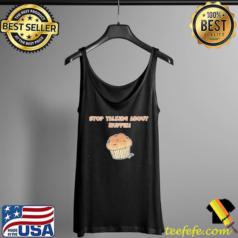 Stop talking about muffin johnny depp new court Tank Top Stop talking about muffin johnny depp new court Tank Top