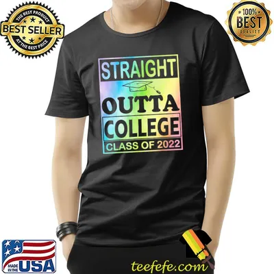 Straight outta college school class of 2022 graduate class shirt
