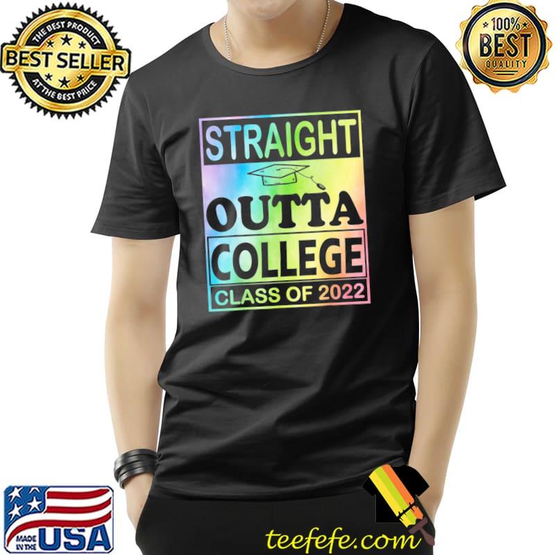 Straight outta college school class of 2022 graduate class shirt