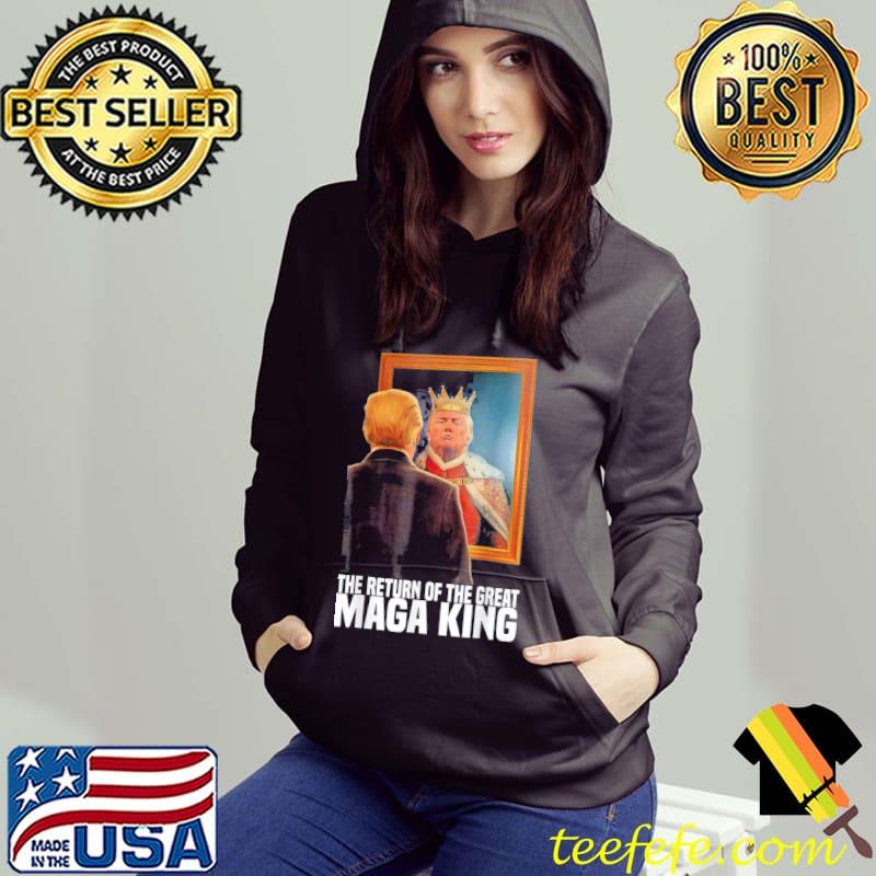 The great maga king Trump ultra maga king maga king Hoodie The great maga king Trump ultra maga king maga king Hoodie