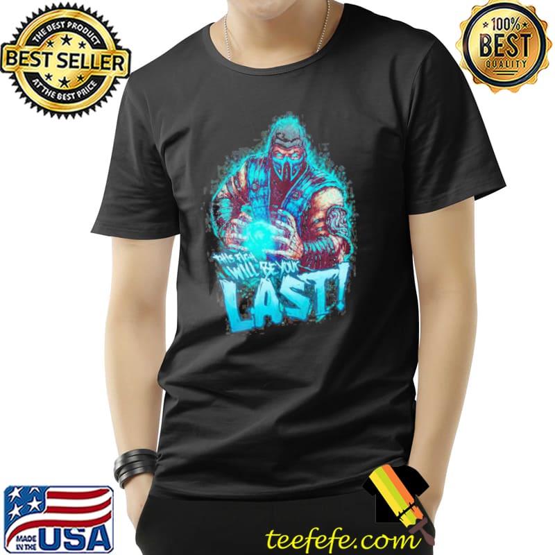 The last fight subzero last mortal kombat Unisex The last fight subzero last mortal kombat Unisex