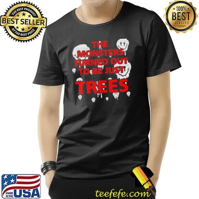 The monsters turned out to be just trees melting faces shirt