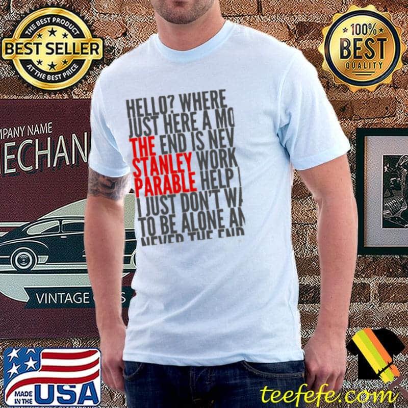 The stanley parable ultra deluxe the end is never the end shirt The stanley parable ultra deluxe the end is never the end shirt