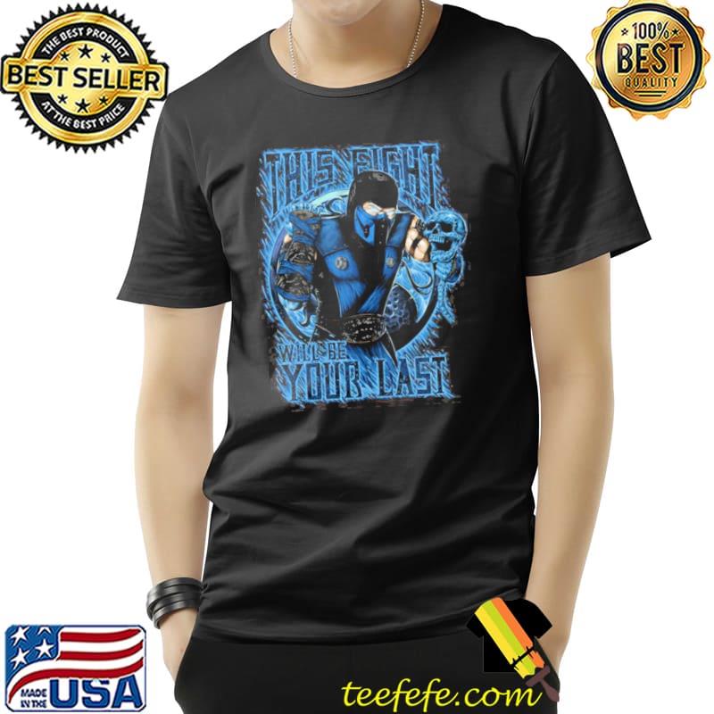 Thí fight will be your last subzero mk mortal kombat Unisex Thí fight will be your last subzero mk mortal kombat Unisex