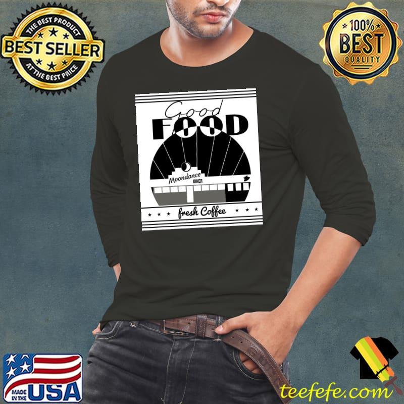 Tick Tick Boom good food moondance diner fresh coffee T-Shirt Long Sleeve Tee Tick Tick Boom good food moondance diner fresh coffee T-Shirt Long Sleeve Tee