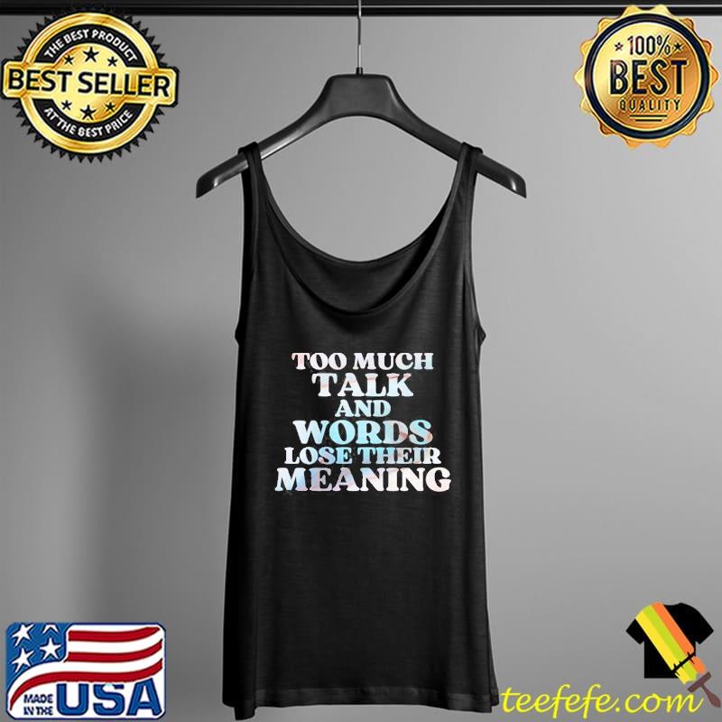Too much talk and words lose their meaning ozark new series Tank Top Too much talk and words lose their meaning ozark new series Tank Top