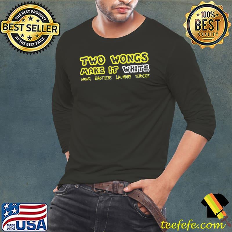 Trending two wongs make it white design Long Sleeve Tee Trending two wongs make it white design Long Sleeve Tee