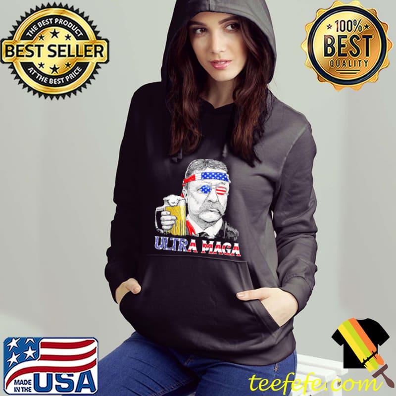 Ultra maga 4th of july teddy theodore roosevelt drinking Hoodie Ultra maga 4th of july teddy theodore roosevelt drinking Hoodie