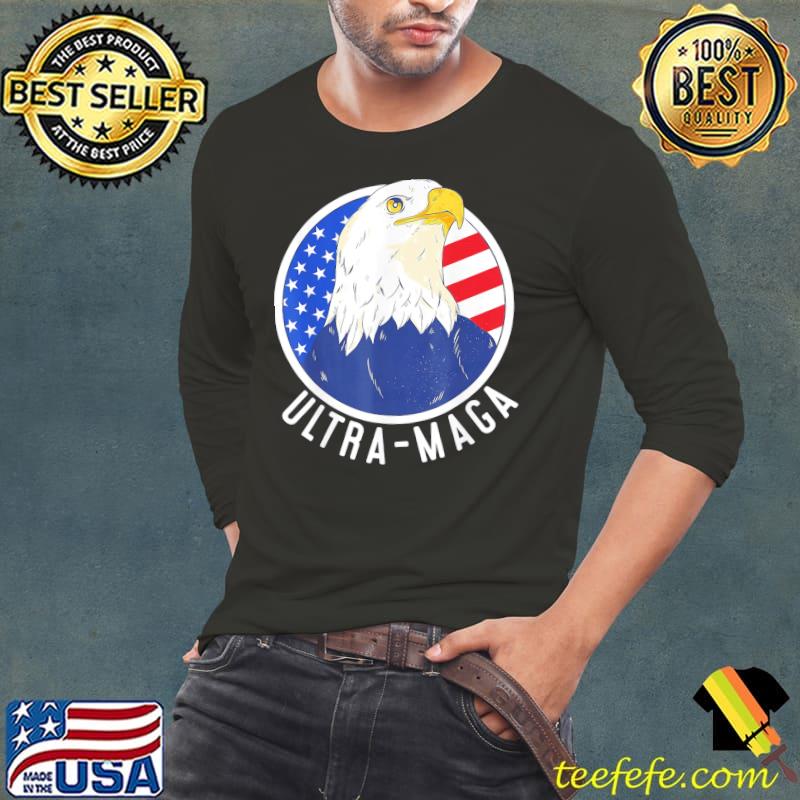 Ultra maga great maga king pro Trump eagle shirt