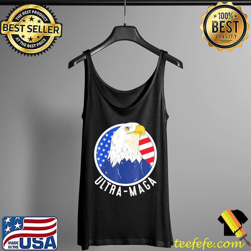 Ultra maga great maga king pro Trump eagle Tank Top Ultra maga great maga king pro Trump eagle Tank Top