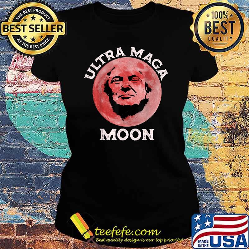 Ultra Mega Moon Trump T-Shirt Ladies tee Ultra Mega Moon Trump T-Shirt Ladies tee