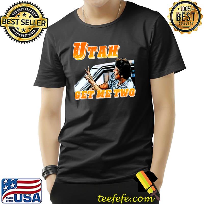 Utah, get me two Classic T-Shirt Utah, get me two Classic T-Shirt