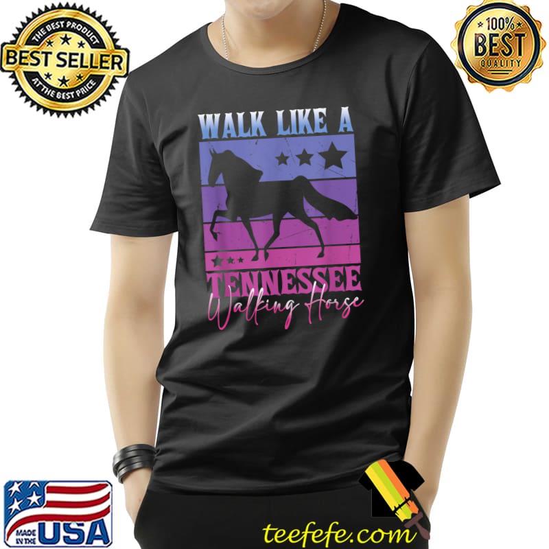 Walk like a Tennessee Walking Horse T-Shirt Unisex Walk like a Tennessee Walking Horse T-Shirt Unisex