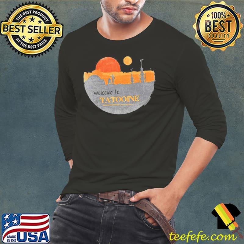 Welcome to tatooine Star wars shirt