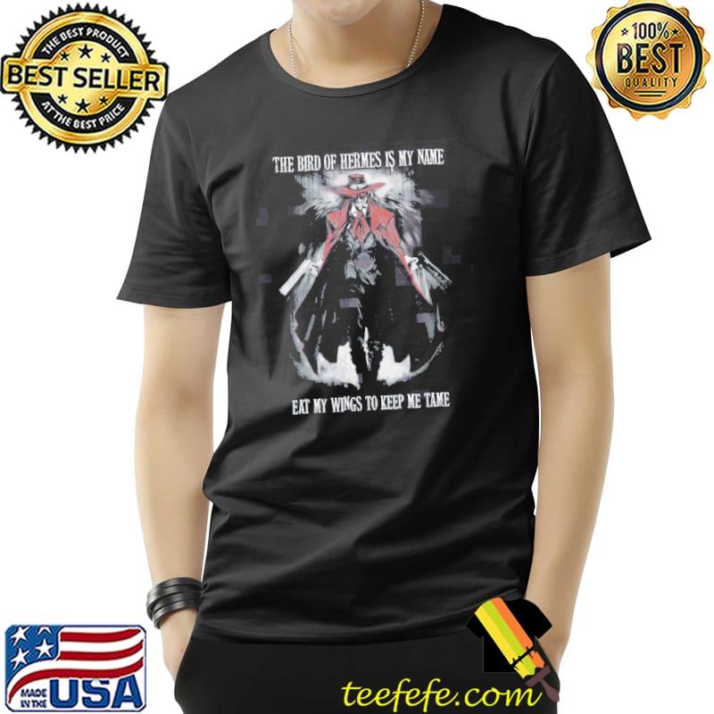 White art the bird of hermes is my name eat my wings to keep me tame shirt
