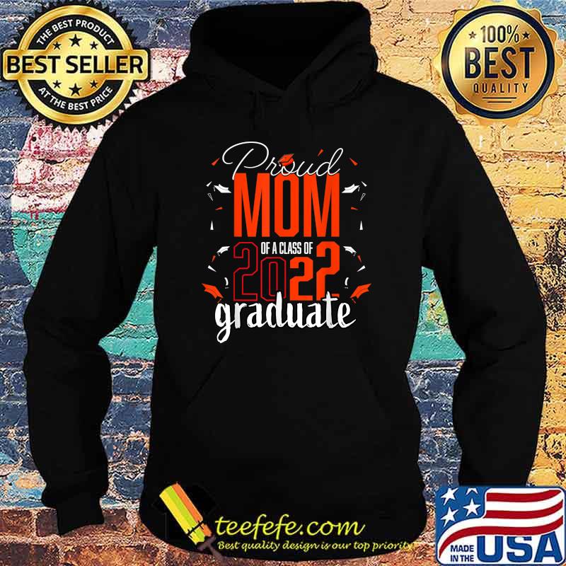 Women’s Proud mom of 2022 graduate senior school T-Shirt Hoodie Women’s Proud mom of 2022 graduate senior school T-Shirt Hoodie