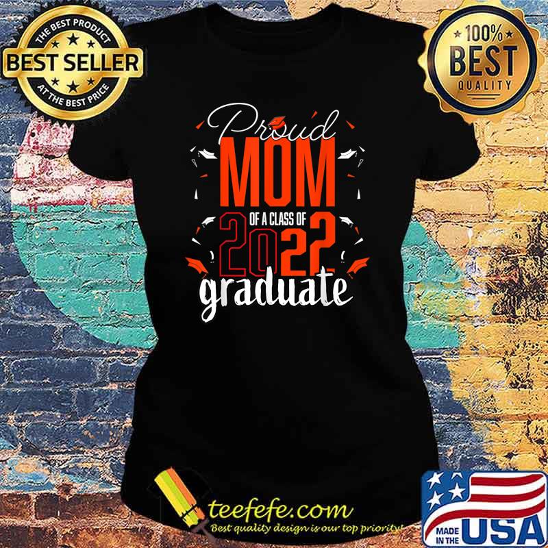 Women’s Proud mom of 2022 graduate senior school T-Shirt Ladies tee Women’s Proud mom of 2022 graduate senior school T-Shirt Ladies tee