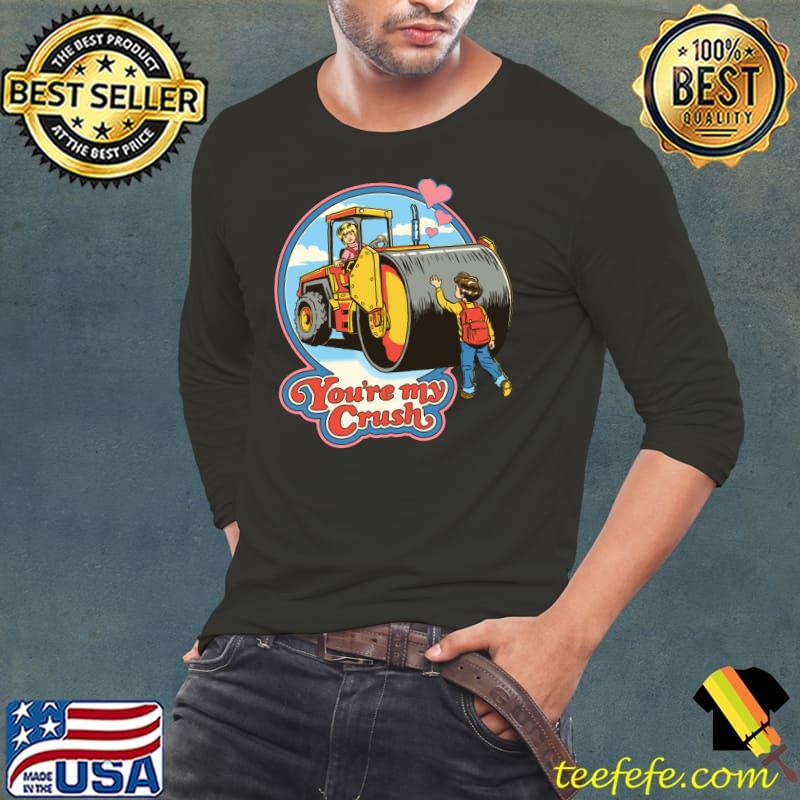 You're My Crush Classic T-Shirt Long Sleeve Tee You're My Crush Classic T-Shirt Long Sleeve Tee