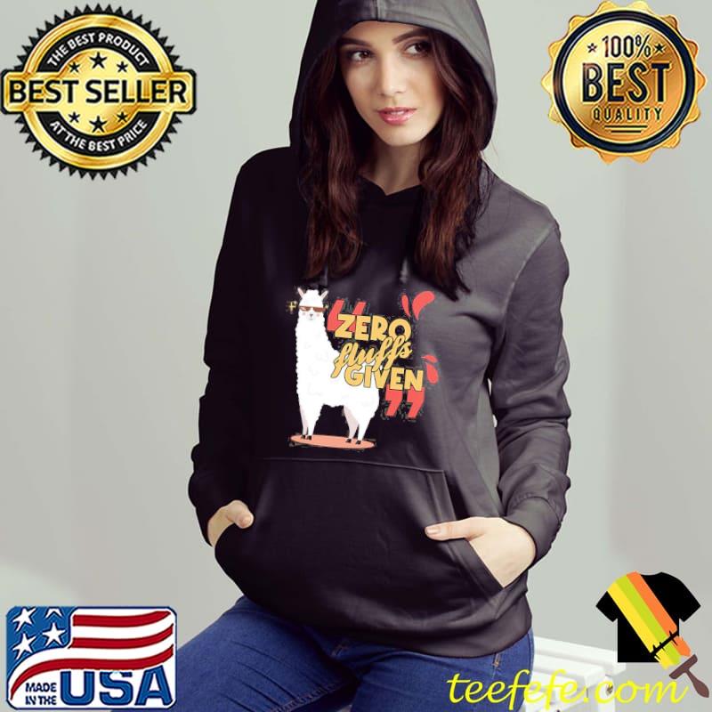 Zero fluffs given llama alpaca Hoodie Zero fluffs given llama alpaca Hoodie