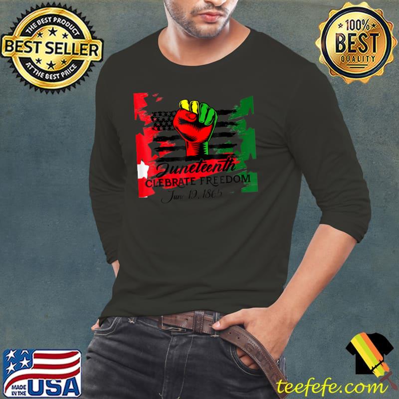 1865 Juneteenth celebrating black freedom African America T-Shirt Long Sleeve Tee 1865 Juneteenth celebrating black freedom African America T-Shirt Long Sleeve Tee