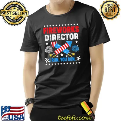 4th of july fireworks director I run you run shirt