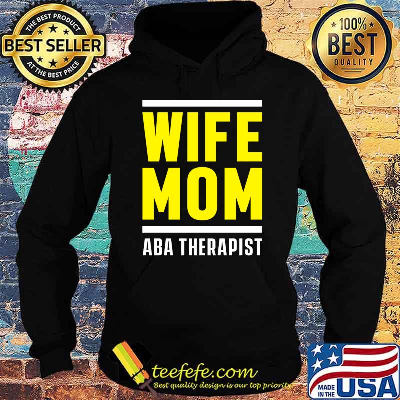 ABA Therapist Behavior Analyst Autism Therapy T-s Hoodie ABA Therapist Behavior Analyst Autism Therapy T-s Hoodie