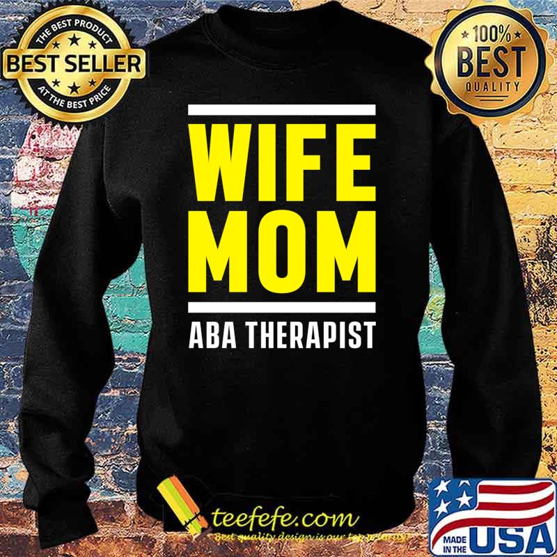 ABA Therapist Behavior Analyst Autism Therapy T-s Sweater ABA Therapist Behavior Analyst Autism Therapy T-s Sweater