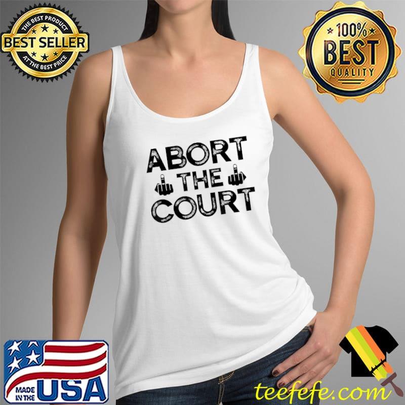 Abort The Court - T-Shirt Tank Top Abort The Court - T-Shirt Tank Top