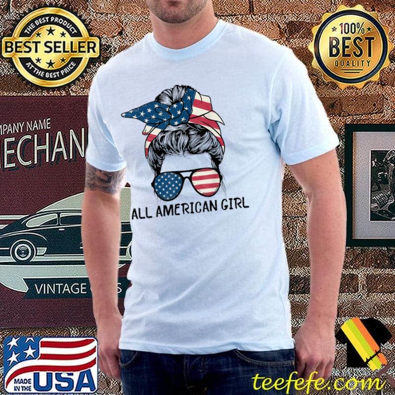 All American Girl Messy Hair Bun American Flag 4th of July T-Shirt Unisex All American Girl Messy Hair Bun American Flag 4th of July T-Shirt Unisex