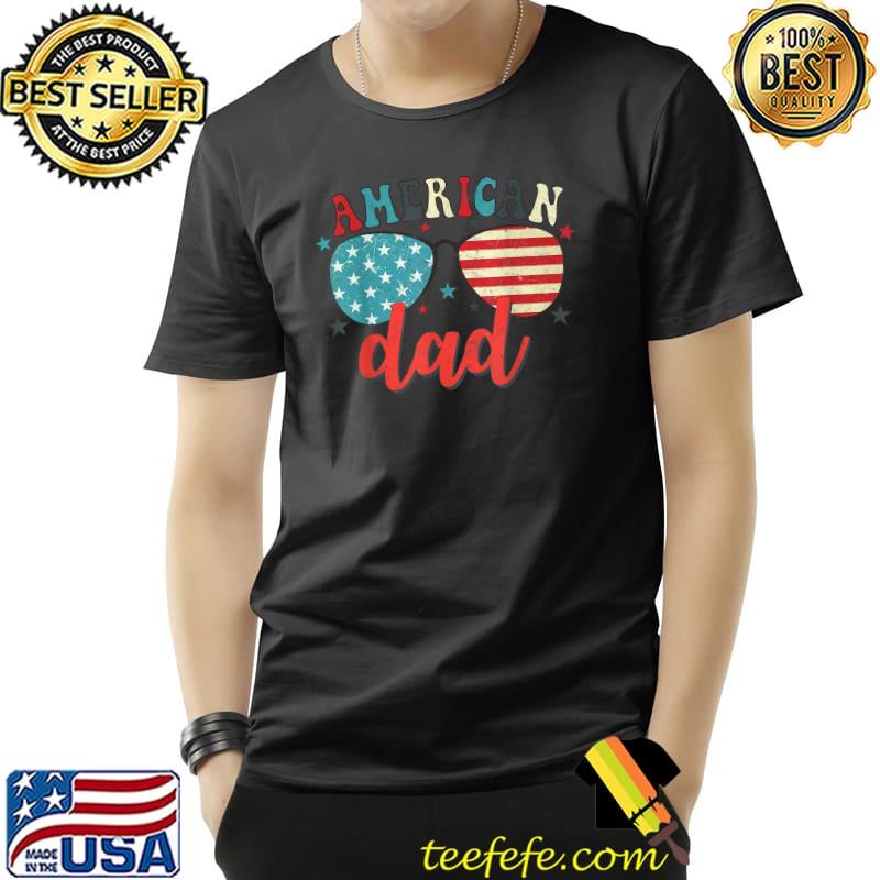 American Dad 4th of July America USA Patriotic Daddy Retro T-Shirt Unisex American Dad 4th of July America USA Patriotic Daddy Retro T-Shirt Unisex