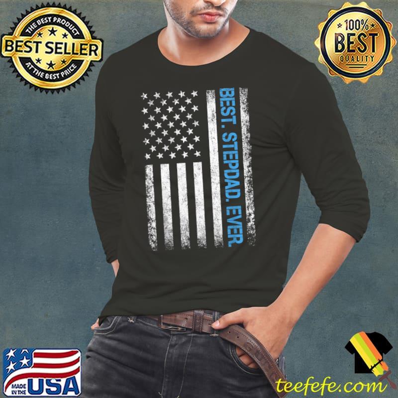American Flag Best Stepdad Ever Fathers Day Step Dad Daddy T-Shirt American Flag Best Stepdad Ever Fathers Day Step Dad Daddy T-Shirt