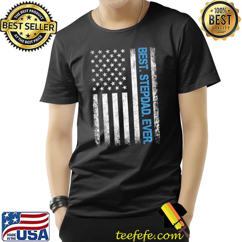 American Flag Best Stepdad Ever Fathers Day Step Dad Daddy T-Shirt Unisex American Flag Best Stepdad Ever Fathers Day Step Dad Daddy T-Shirt Unisex