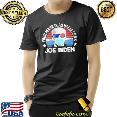 AntI Biden your mask is as useless as Joe Biden shirt