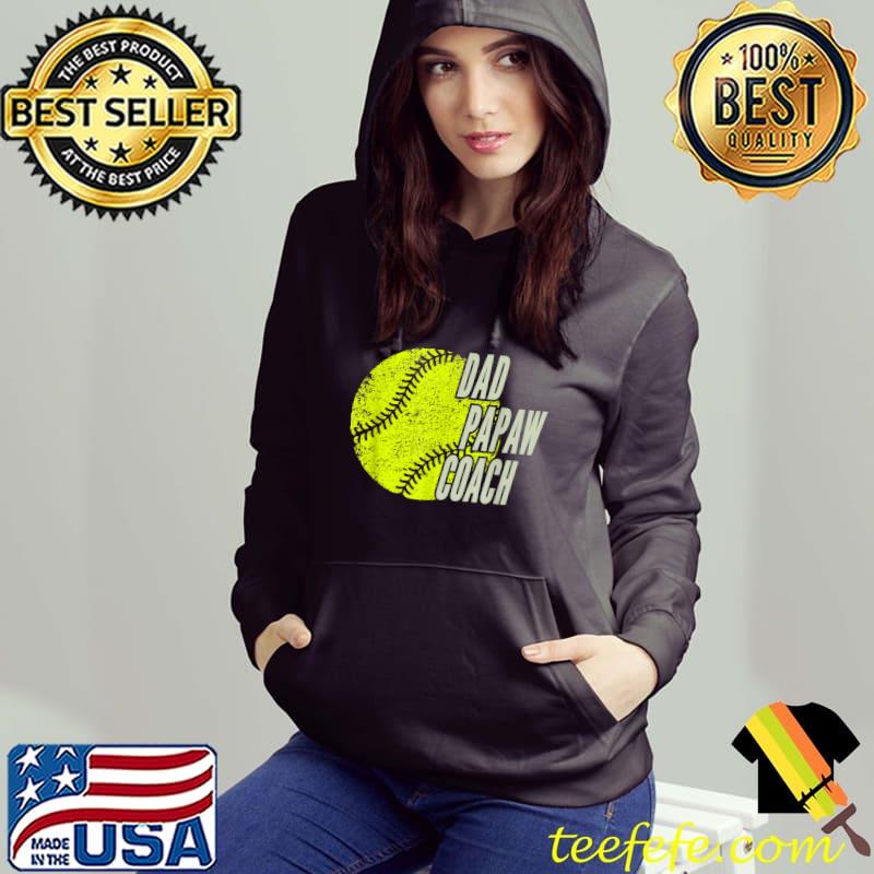 AS tees Softball Dad Papaw Coach T-Shirt Hoodie AS tees Softball Dad Papaw Coach T-Shirt Hoodie