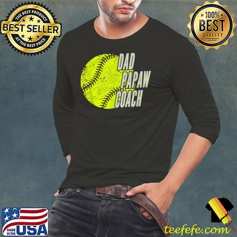 AS tees Softball Dad Papaw Coach T-Shirt Long Sleeve Tee AS tees Softball Dad Papaw Coach T-Shirt Long Sleeve Tee