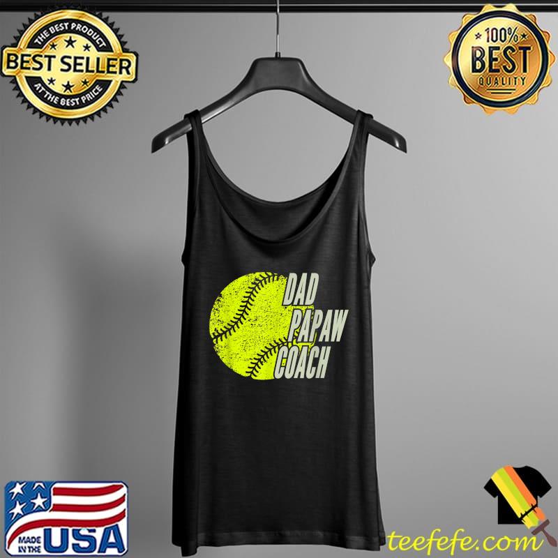 AS tees Softball Dad Papaw Coach T-Shirt Tank Top AS tees Softball Dad Papaw Coach T-Shirt Tank Top