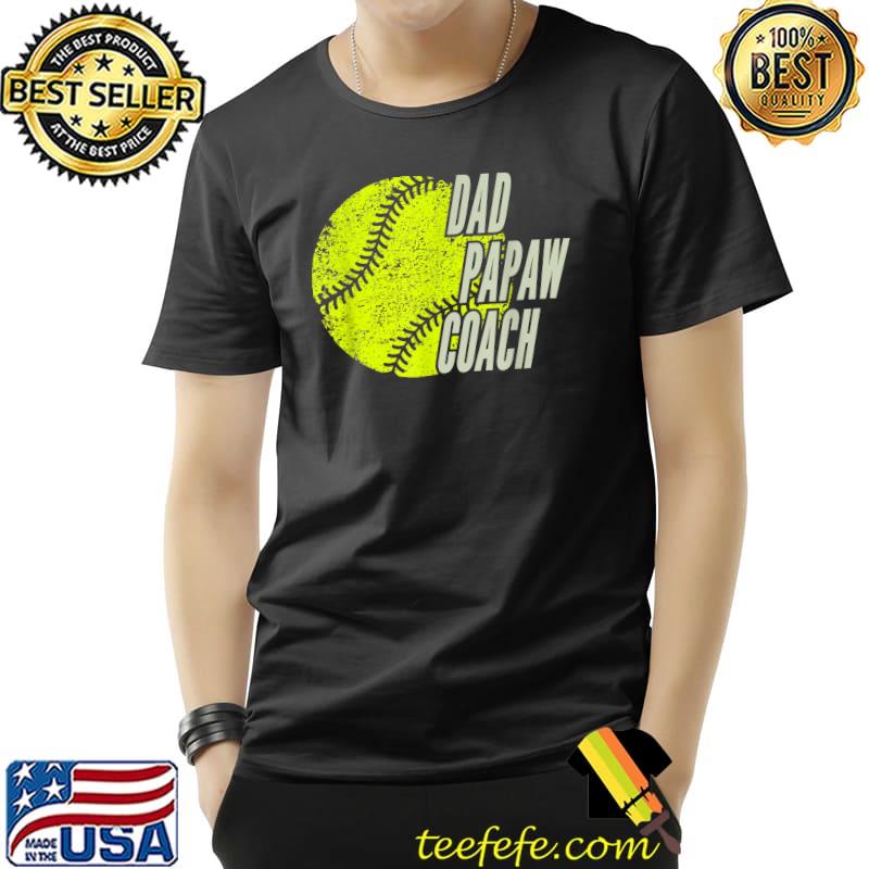 AS tees Softball Dad Papaw Coach T-Shirt AS tees Softball Dad Papaw Coach T-Shirt