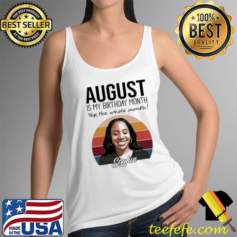 August is my birthday month the whole month vintage s Tank Top August is my birthday month the whole month vintage s Tank Top