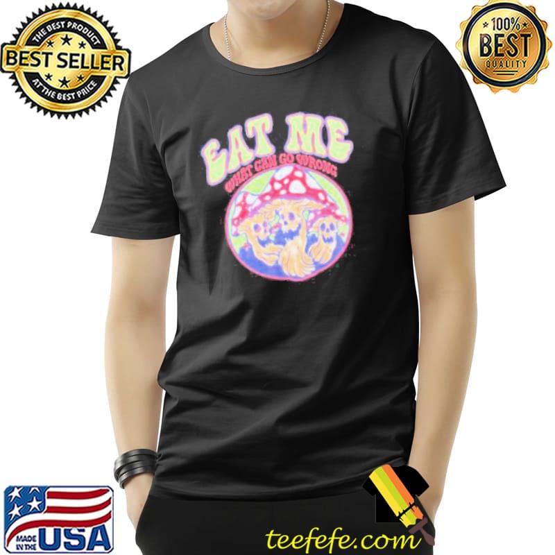 Auras eat me what can go wrong shirt Auras eat me what can go wrong shirt