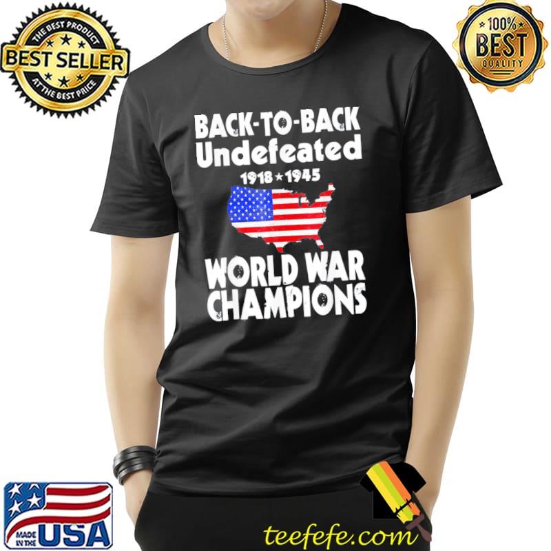 Back to back undefeated world war champs shirt