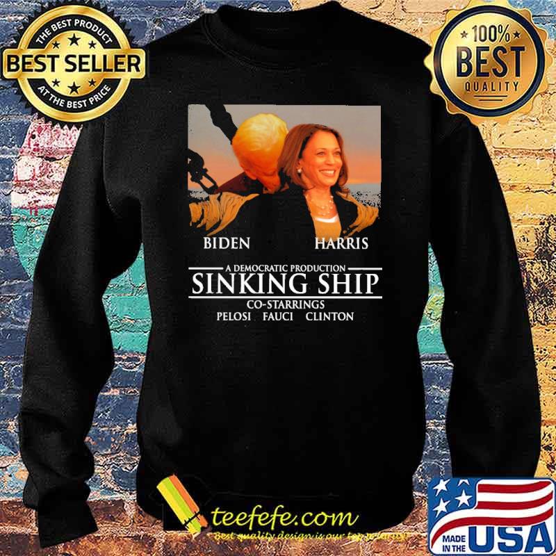 Biden Harris A Democratic Production Sinking Ship Shirt Sweater Biden Harris A Democratic Production Sinking Ship Shirt Sweater