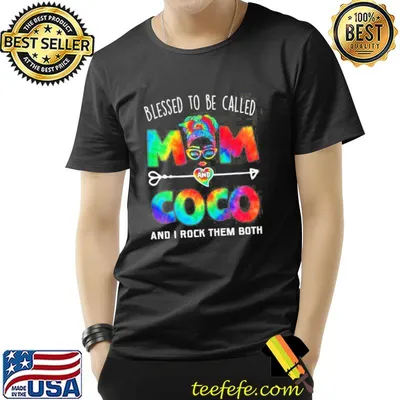Blessed to be called mom and coco and I rock them both shirt