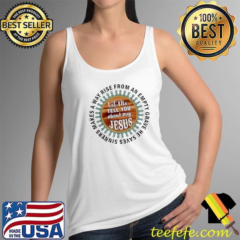 Christian cross faith let me tell you about my Jesus s Tank Top Christian cross faith let me tell you about my Jesus s Tank Top