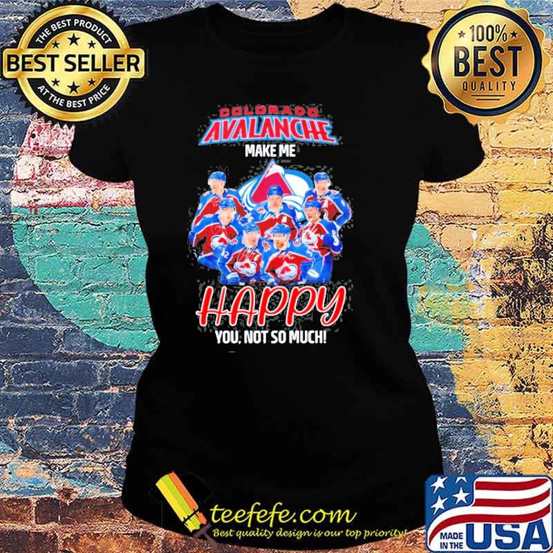 Colorado avalanche make me happy you not so much signatures s Ladies tee Colorado avalanche make me happy you not so much signatures s Ladies tee